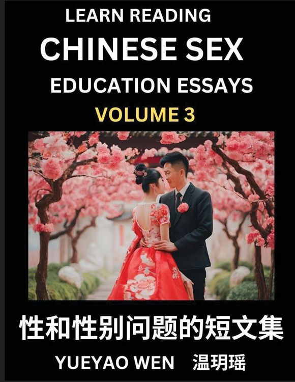 Produktbild: Learn Reading Chinese Sex Education Essays (Part 3) - Short Essays on Sex, Sexuality & Gender Issues, Improve Personal Growth and Development, Sex Education, A Collection of Short Essays in Chinese and English, Learn Mandarin Chinese while Reading China A