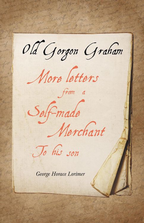 Produktbild: Old Gorgon Graham - More Letters from a Self-Made Merchant to His Son