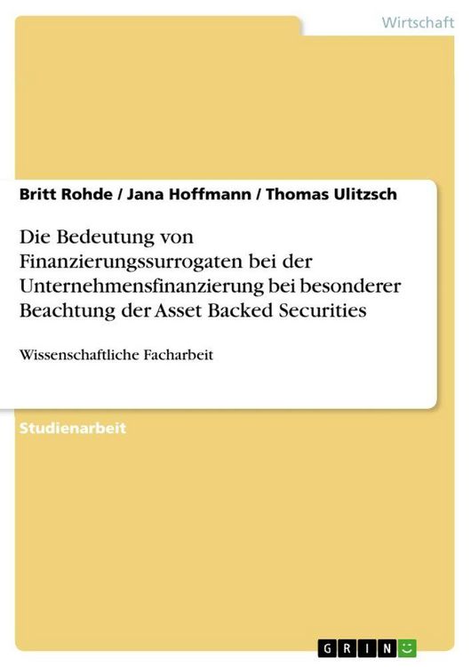 Produktbild: Die Bedeutung von Finanzierungssurrogaten bei der Unternehmensfinanzierung bei besonderer Beachtung der Asset Backed Securities
