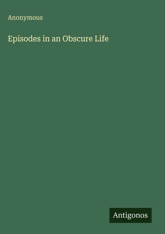 Produktbild: Episodes in an Obscure Life