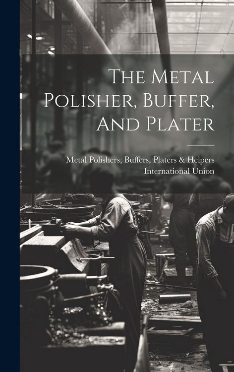Produktbild: The Metal Polisher, Buffer, And Plater