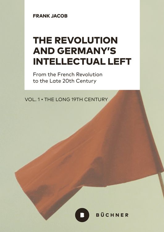 Produktbild: The Revolution and Germany&rsquo;s Intellectual Left
