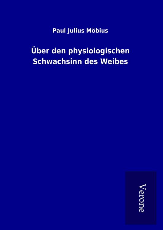 Produktbild: &Uuml;ber den physiologischen Schwachsinn des Weibes