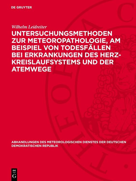 Produktbild: Untersuchungsmethoden zur Meteoropathologie, am Beispiel von Todesf&auml;llen bei Erkrankungen des Herz-Kreislaufsystems und der Atemwege