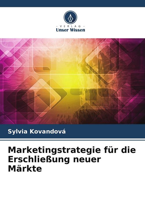 Produktbild: Marketingstrategie f&uuml;r die Erschlie&szlig;ung neuer M&auml;rkte