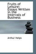 Produktbild: Fruits of Leisure: Essays Written in the Intervals of Business