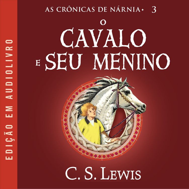 Produktbild: As Cr&ocirc;nicas de N&aacute;rnia: O cavalo e seu Menino