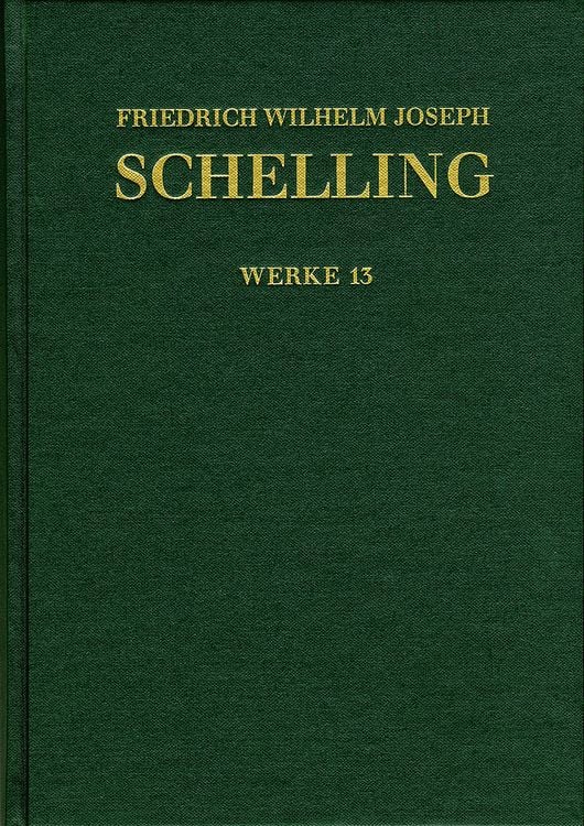 Produktbild: Friedrich Wilhelm Joseph Schelling: Historisch-kritische Ausgabe / Reihe I: Werke. Band 13: Ideen zu einer Philosophie der Natur. Zweite Auflage (1803)