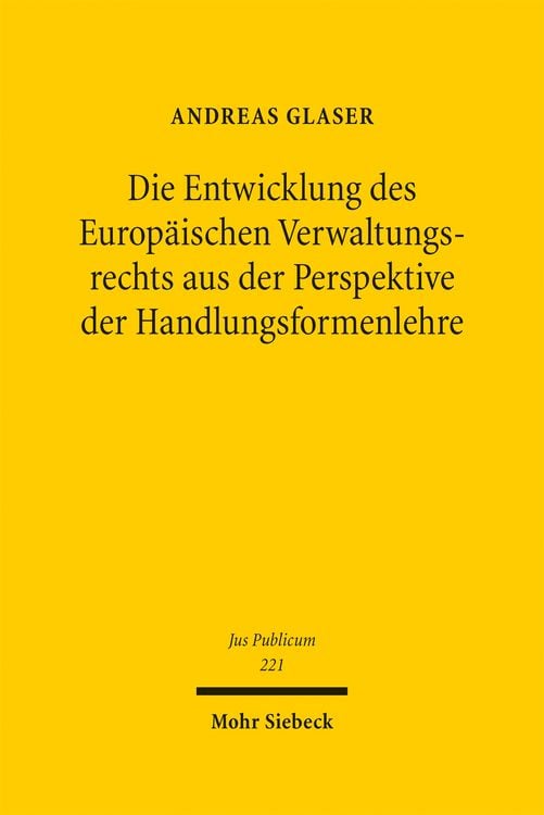 Produktbild: Die Entwicklung des Europ&auml;ischen Verwaltungsrechts aus der Perspektive der Handlungsformenlehre