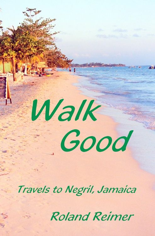 Produktbild: Walk Good: Travels to Negril Jamaica