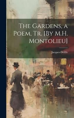 Produktbild: The Gardens, a Poem, Tr. [By M.H. Montolieu]