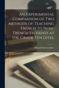 Produktbild: An Experimental Comparison of Two Methods of Teaching French to Non-French Students at the Grade Ten Level