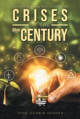 Produktbild: Crises of the 21st Century: Start Drilling-the Year 2020 is Coming Fast