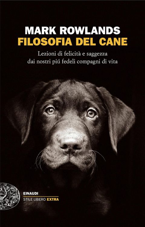 Produktbild: Filosofia del cane. Lezioni di felicit&agrave; e saggezza dai nostri pi&ugrave; fedeli compagni di vita