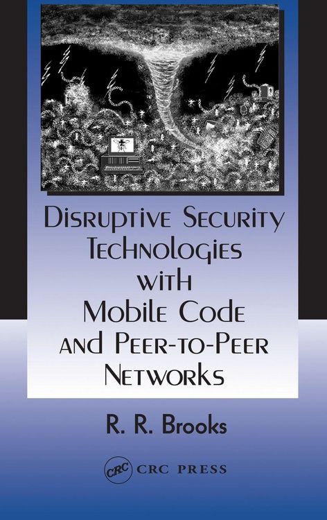 Produktbild: Disruptive Security Technologies with Mobile Code and Peer-to-Peer Networks