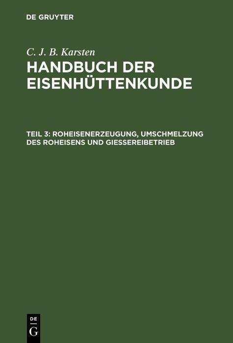 Produktbild: Roheisenerzeugung, Umschmelzung des Roheisens und Giessereibetrieb