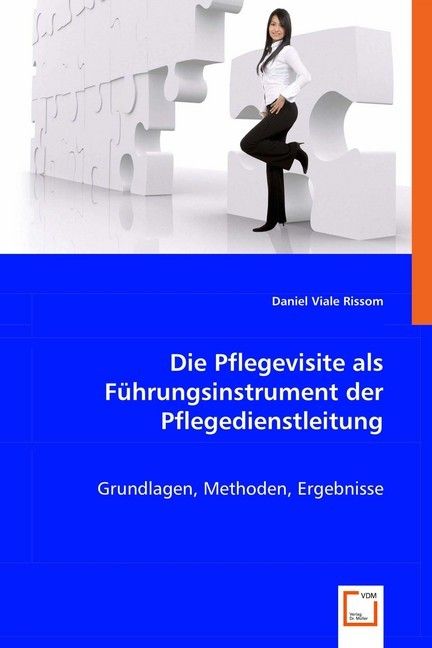 Produktbild: Viale Rissom, D: Die Pflegevisite als F&uuml;hrungsinstrument der
