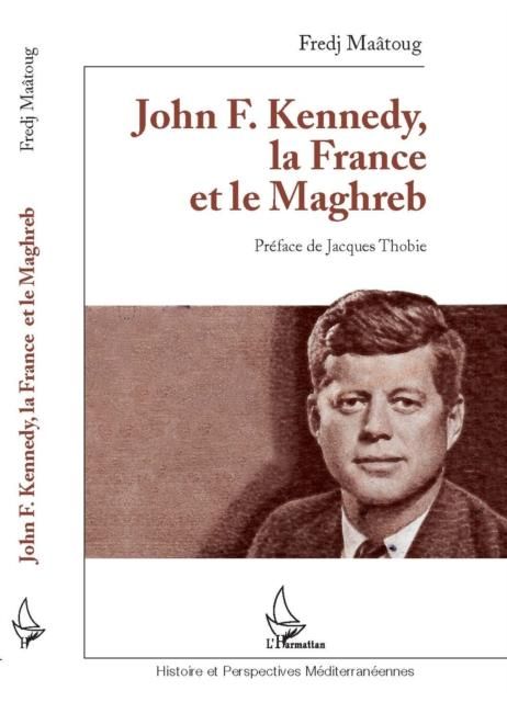 Produktbild: John F. Kennedy, la France et le Maghreb