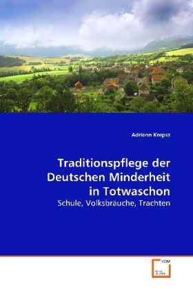 Produktbild: Krepsz, A: Traditionspflege der Deutschen Minderheit in Totw