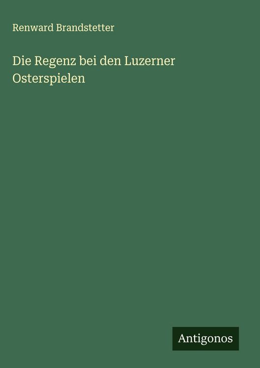Produktbild: Die Regenz bei den Luzerner Osterspielen