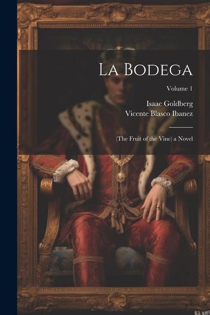 Produktbild: La Bodega: (The Fruit of the Vine) a Novel; Volume 1