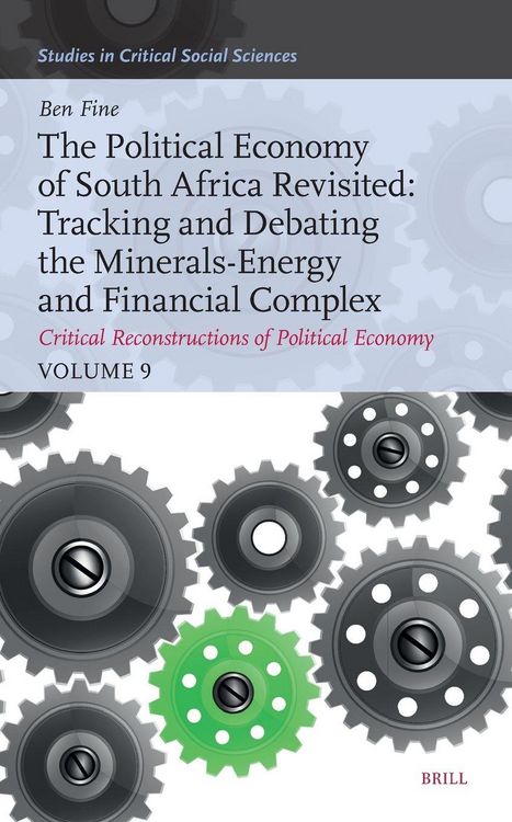 Produktbild: The Political Economy of South Africa Revisited: Tracking and Debating the Minerals-Energy and Financial Complex