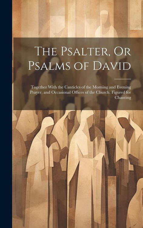 Produktbild: The Psalter, Or Psalms of David