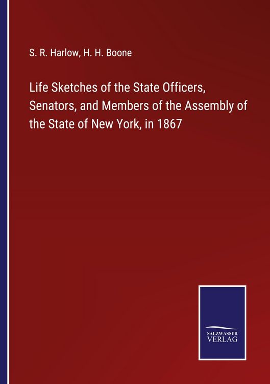 Produktbild: Life Sketches of the State Officers, Senators, and Members of the Assembly of the State of New York, in 1867