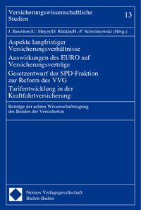 Produktbild: Aspekte langfristiger Versicherungsverh&auml;ltnisse - Auswirkungen des EURO auf Versicherungsvertr&auml;ge - Gesetzentwurf der SPD-Fraktion zur Reform des VVG