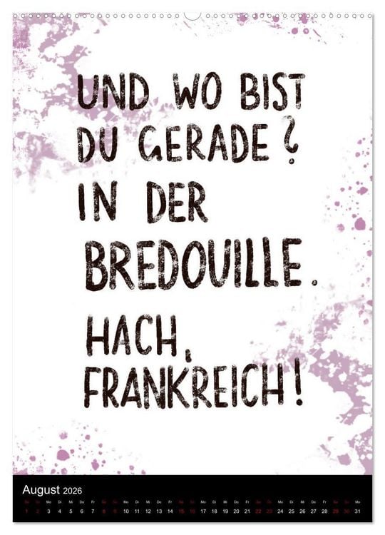 Produktbild: Und bei dir so ...? Witzige Spr&uuml;che gegen die T&uuml;cken des Alltags (hochwertiger Premium Wandkalender 2026 DIN A2 hoch), Kunstdruck in Hochglanz