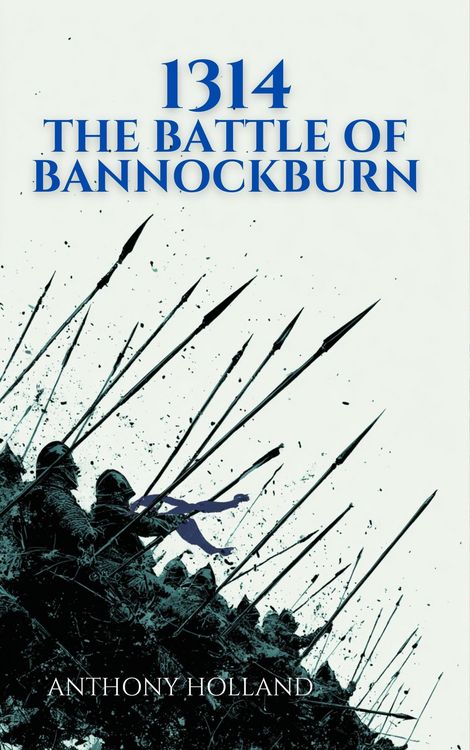 Produktbild: 1314: The Battle of Bannockburn (Epic Battles of History)