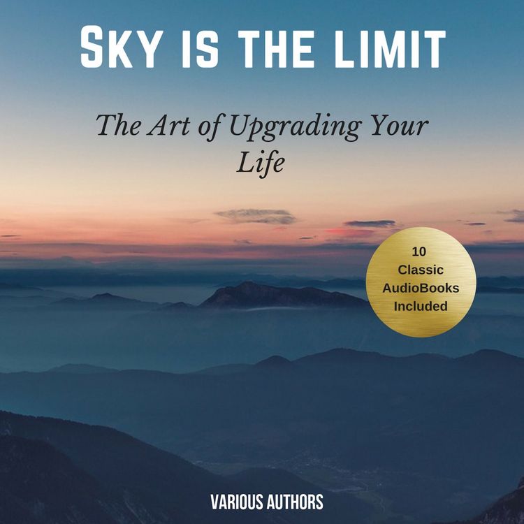 Produktbild: The Sky is the Limit (10 Classic Self-Help Books Collection)