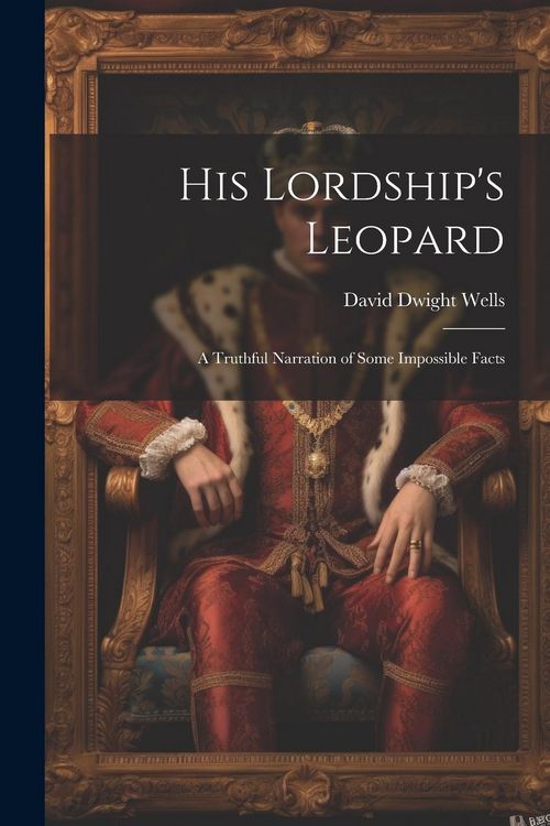 Produktbild: His Lordship's Leopard: A Truthful Narration of Some Impossible Facts