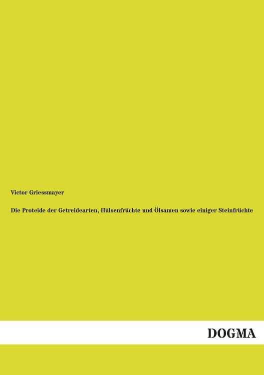 Produktbild: Die Proteide der Getreidearten, H&uuml;lsenfr&uuml;chte und &Ouml;lsamen sowie einiger Steinfr&uuml;chte