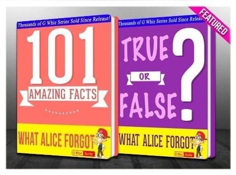 Produktbild: What Alice Forgot - 101 Amazing Facts & True or False? (GWhizBooks.com)