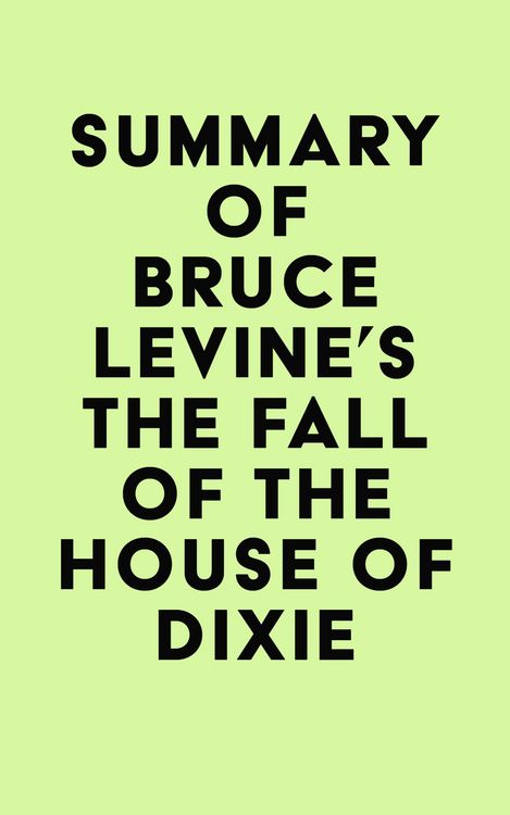 Produktbild: Summary of Bruce Levine's The Fall of the House of Dixie