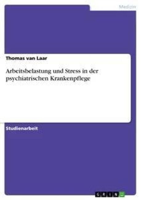 Produktbild: Arbeitsbelastung und Stress in der psychiatrischen Krankenpflege