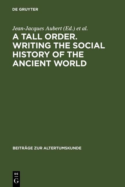 Produktbild: A Tall Order. Writing the Social History of the Ancient World