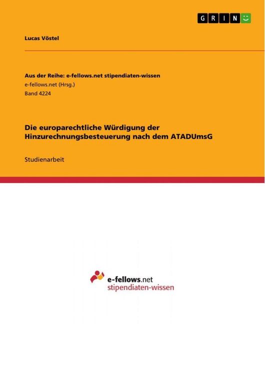 Produktbild: Die europarechtliche W&uuml;rdigung der Hinzurechnungsbesteuerung nach dem ATADUmsG