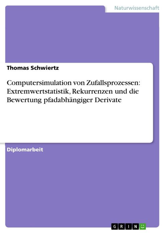 Produktbild: Computersimulation von Zufallsprozessen: Extremwertstatistik, Rekurrenzen und die Bewertung pfadabh&auml;ngiger Derivate