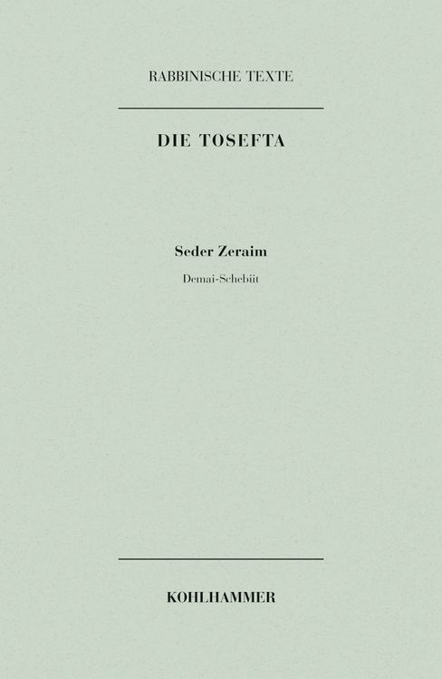 Produktbild: Rabbinische Texte, Erste Reihe: Die Tosefta. Band I: Seder Zeraim