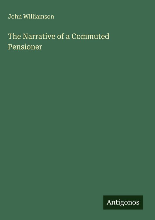 Produktbild: The Narrative of a Commuted Pensioner