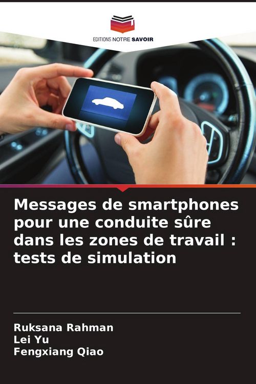 Produktbild: Messages de smartphones pour une conduite s&ucirc;re dans les zones de travail : tests de simulation