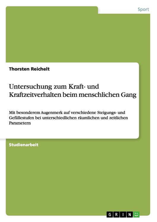 Produktbild: Untersuchung zum Kraft- und Kraftzeitverhalten beim menschlichen Gang