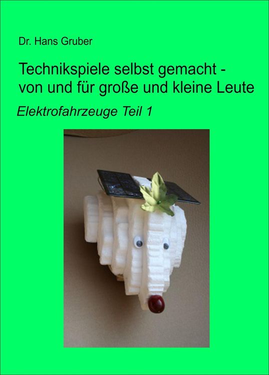 Produktbild: Technikspiele selbst gemacht - von und f&uuml;r gro&szlig;e und kleine Leute -