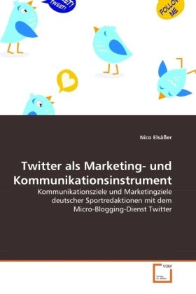 Produktbild: Els&auml;&szlig;er, N: Twitter als Marketing- und Kommunikationsinstrum