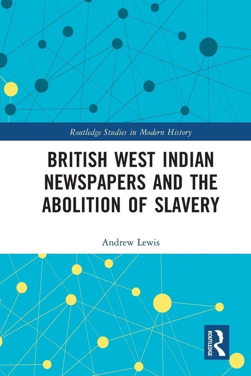 Produktbild: British West Indian Newspapers and the Abolition of Slavery