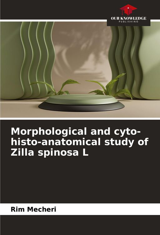 Produktbild: Morphological and cyto-histo-anatomical study of Zilla spinosa L
