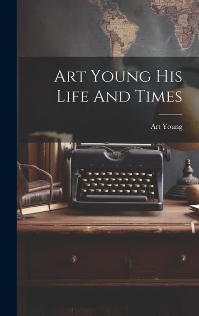 Produktbild: Art Young His Life And Times