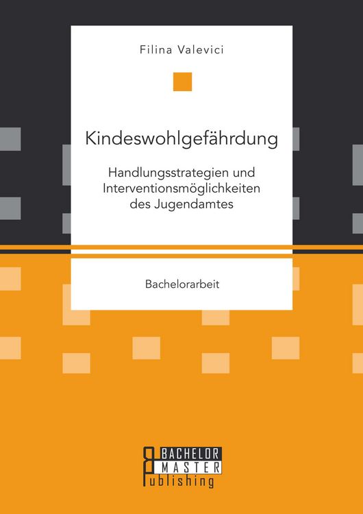 Produktbild: Kindeswohlgef&auml;hrdung: Handlungsstrategien und Interventionsm&ouml;glichkeiten des Jugendamtes